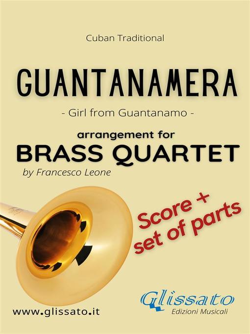 Title details for Guantanamera--Brass Quartet (score & parts) by Francesco Leone - Wait list